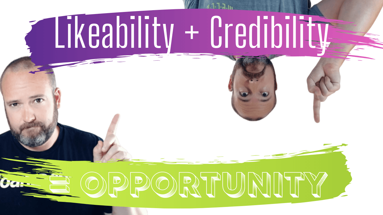 Like-ability • Capability • Opportunity