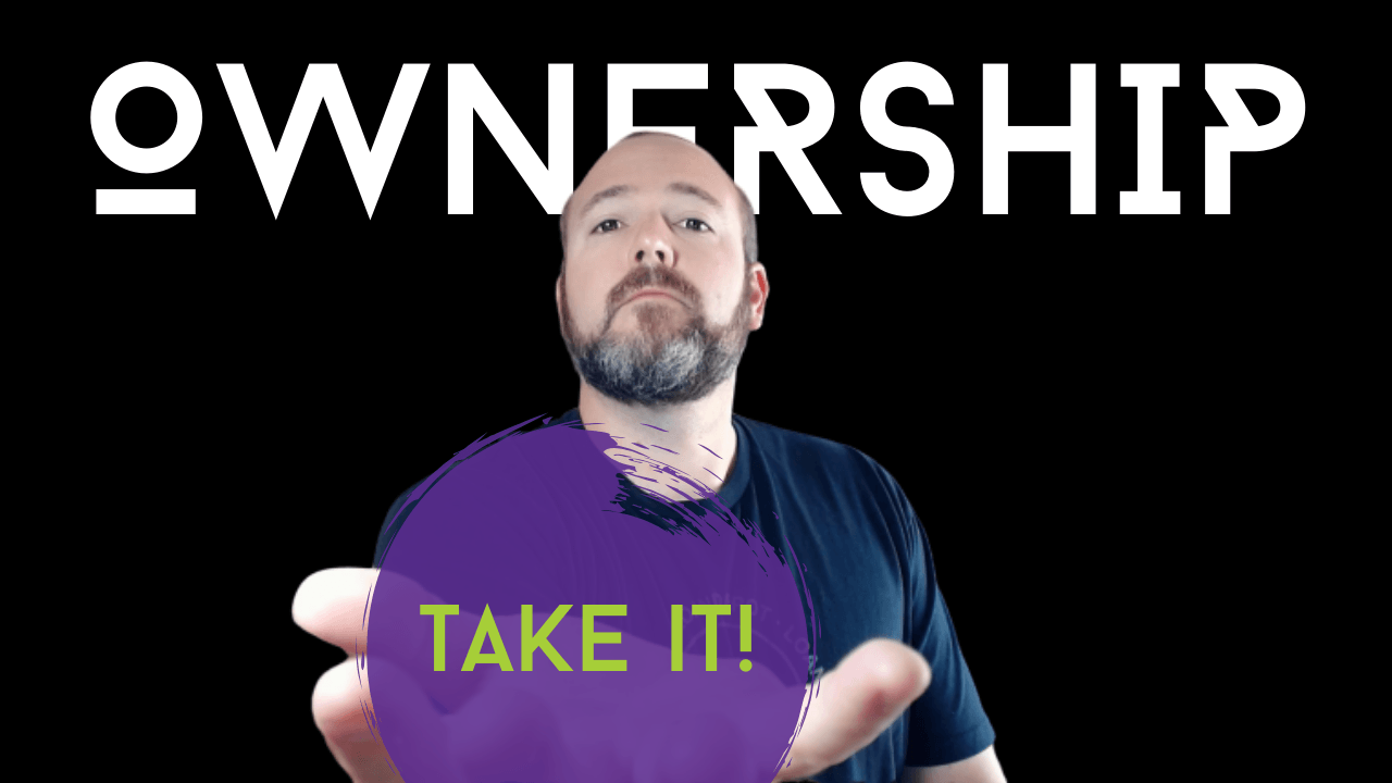 Take Ownership