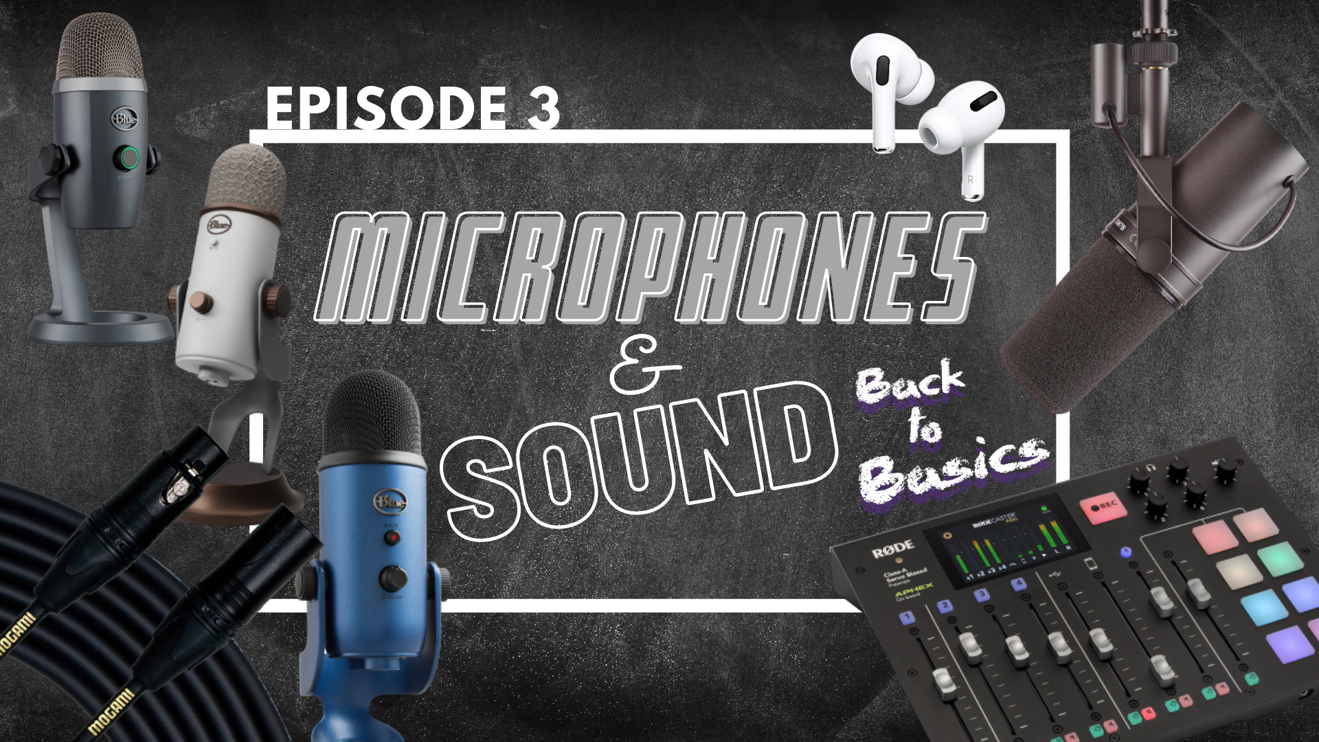 Back to Basics | Episode 3 Microphones and Sound