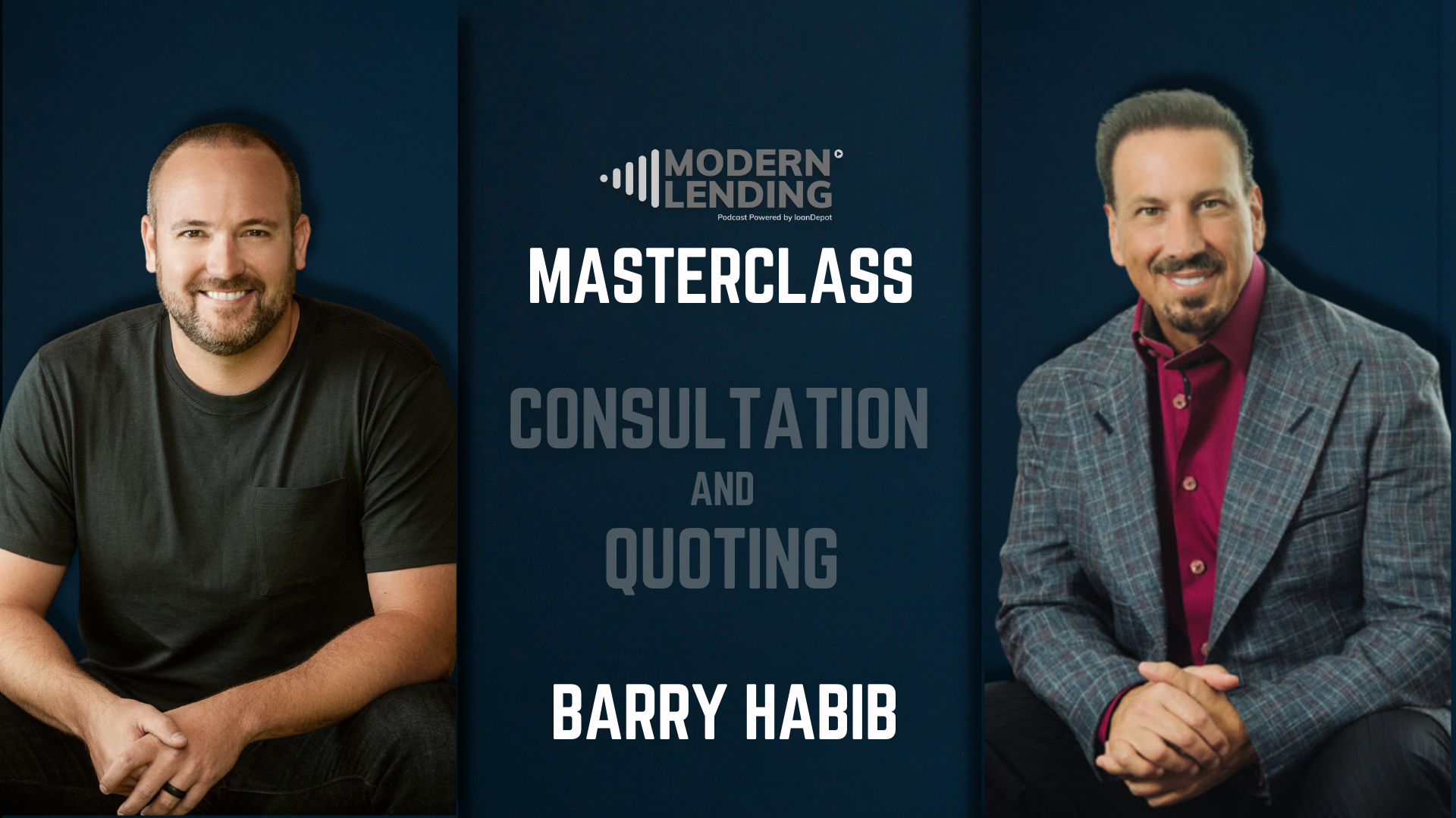 Modern Lending Podcast | Barry Habib Master Class: Consultation and Quoting