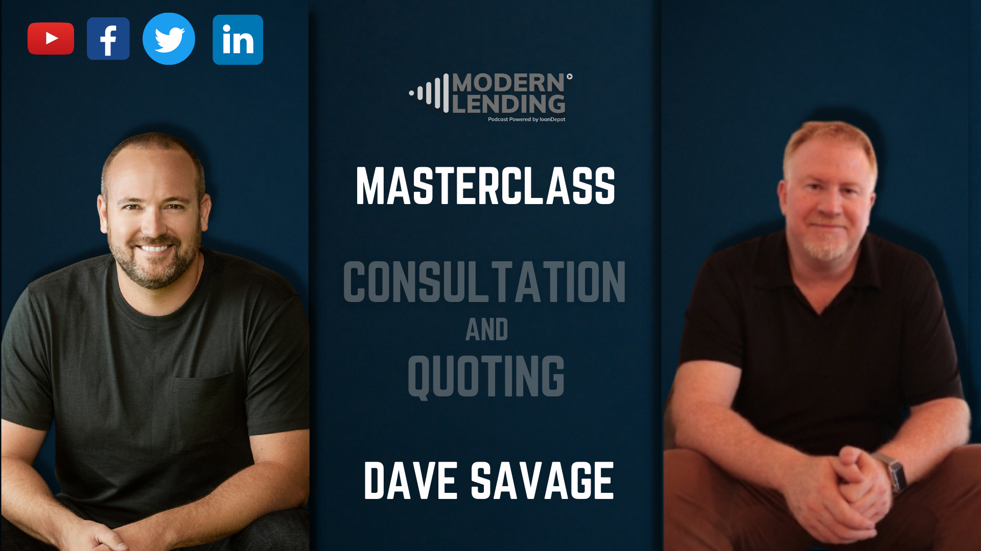 Modern Lending Podcast | Dave Savage – Master Class: Consultation and Quoting