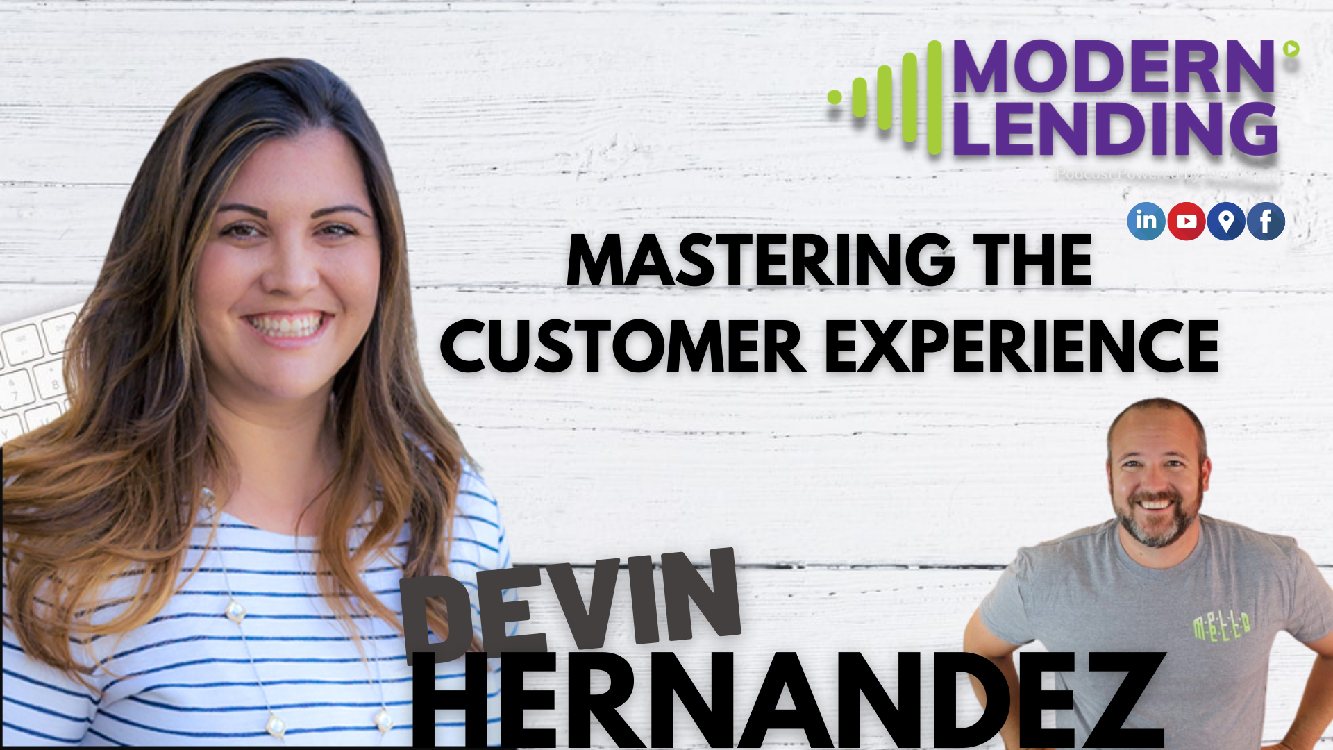 Modern Lending Podcast – Devin Hernandez – Mastering the Customer Experience