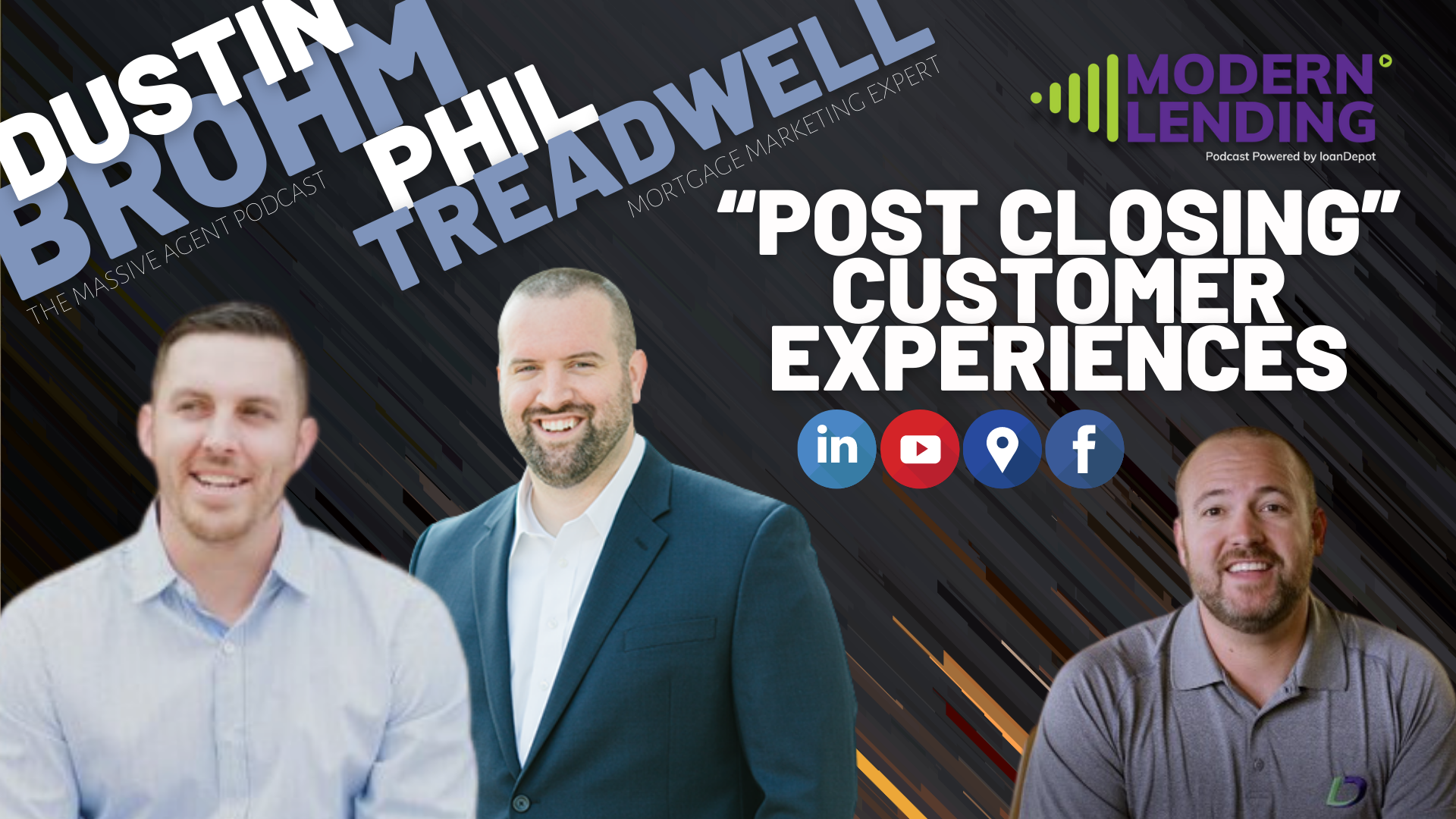 Modern Lending Podcast – Phil Treadwell and Dustin Brohm – Post Closing Customer Experiences