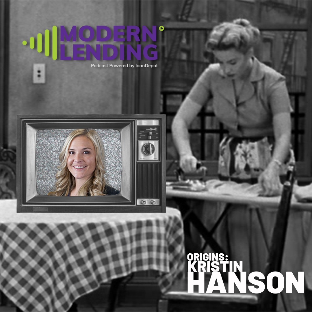 Modern Lending Podcast | Kristin Hanson – Origin