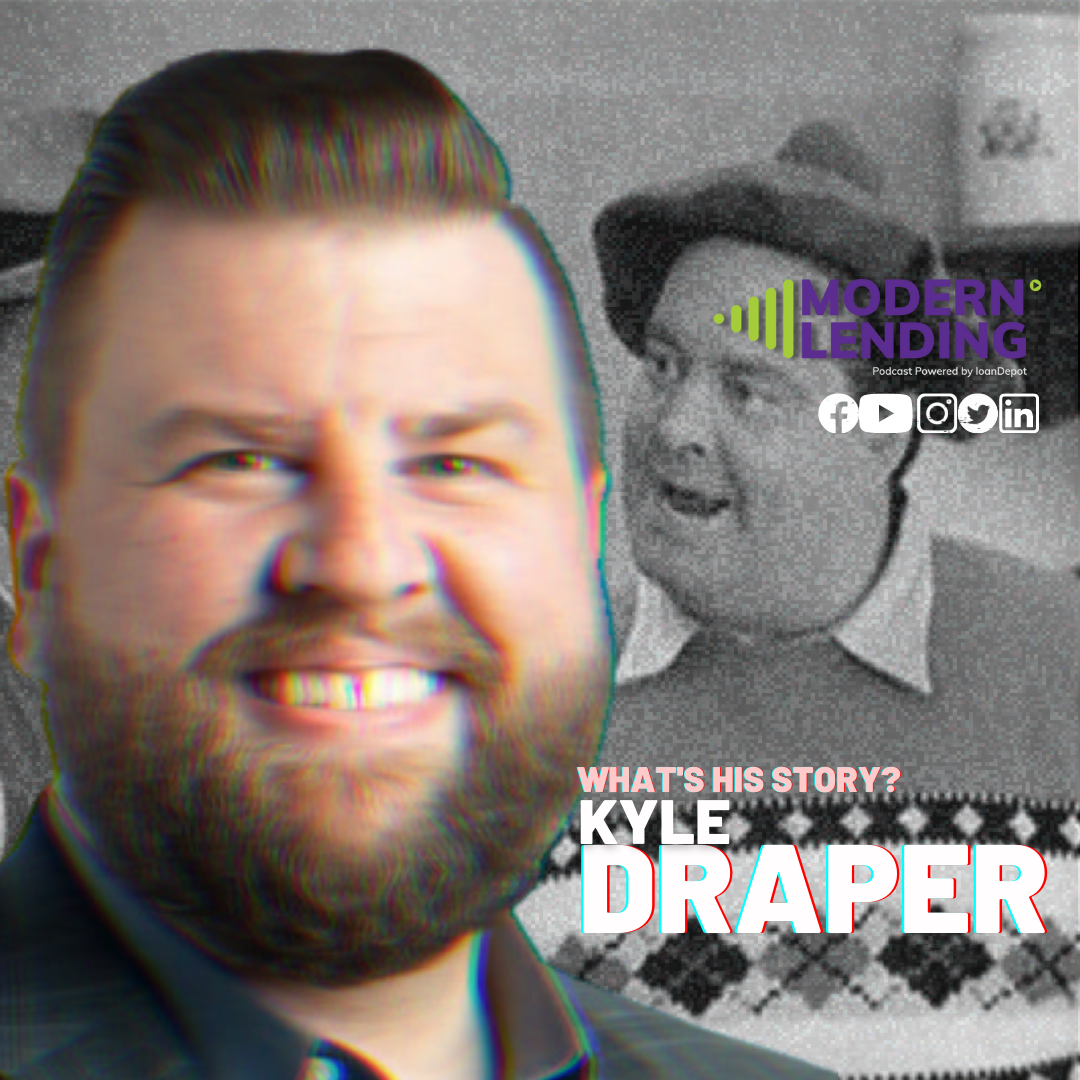 Modern Lending Podcast | Kyle Draper – What’s His Story